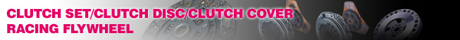 CLUTCH SET/CLUTCH DISC/CLUTCH COVER/RACING FLYWHEEL